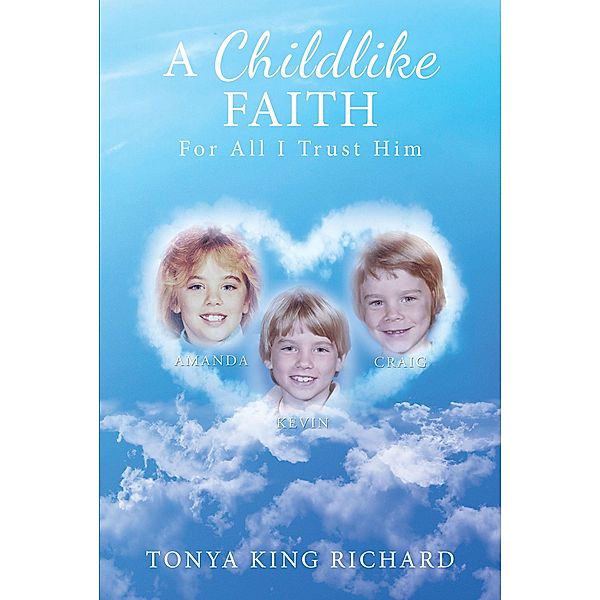 A Childlike Faith, Tonya King Richard