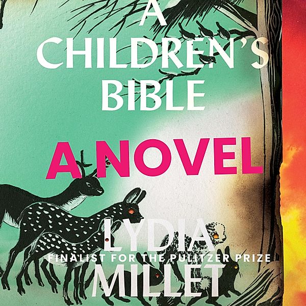 A Children's Bible (Unabridged), Lydia Millet