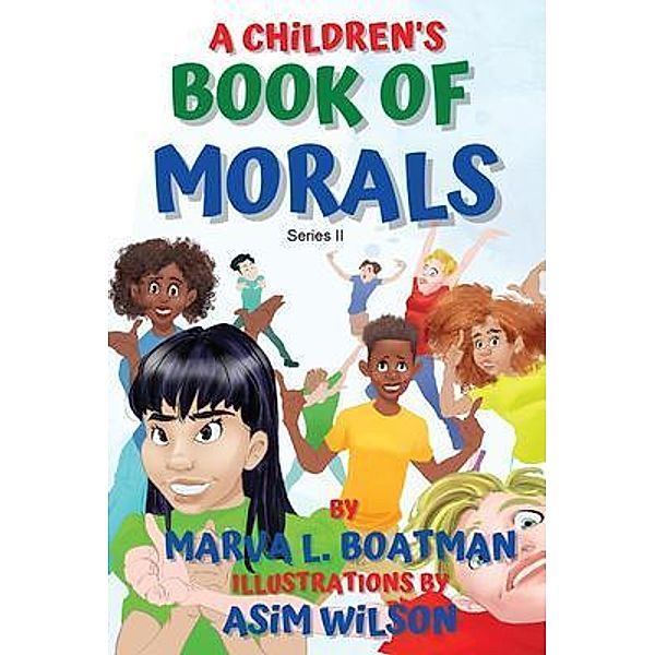A Children's Book of Morals / Author Reputation Press, LLC, Marva Boatman