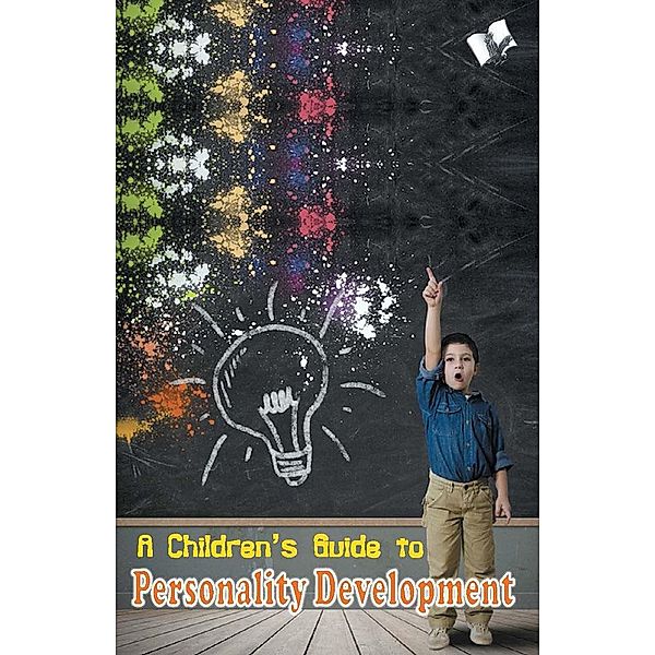 A CHILDRENS GUIDE TO PERSONALITY DEVELOPMENT, Viren'Varinder Aggarwal