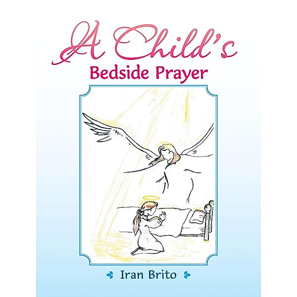 A Child's Bedside Prayer, Iran Brito