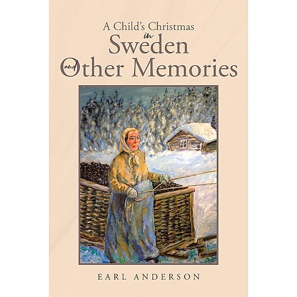 A Child's Christmas in Sweden and Other Memories, Earl Anderson