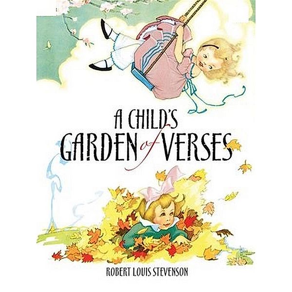 A Child's Garden of Verses, Robert Louis Stevenson