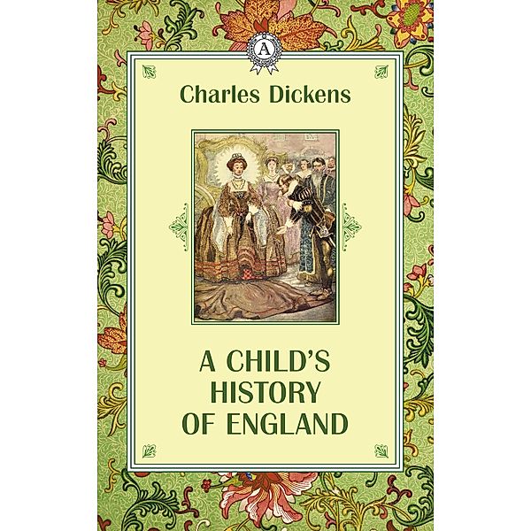 A child's history of England, Charles Dickens