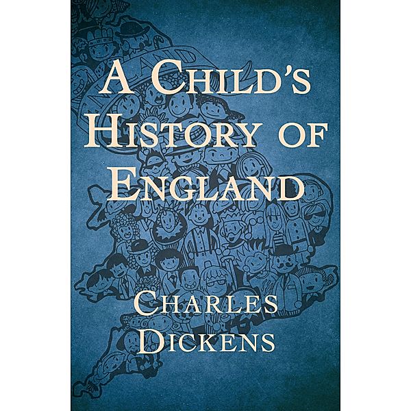 A Child's History of England, Charles Dickens