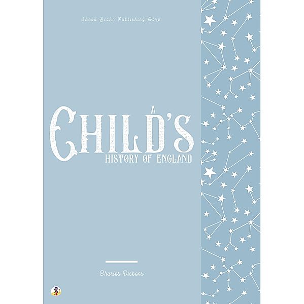 A Child's History of England, Charles Dickens, Sheba Blake