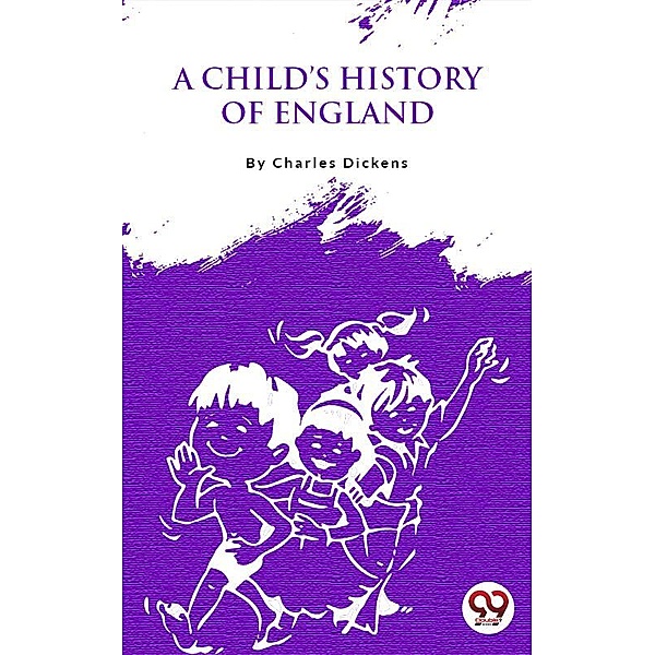 A Child'S History Of England, Charles Dickens