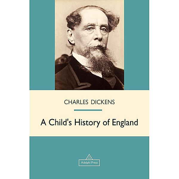 A Child's History of England / Victorian Epic, Charles Dickens