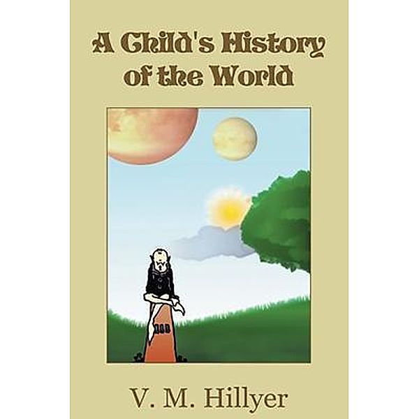 A Child's History of the World, V. M. Hillyer