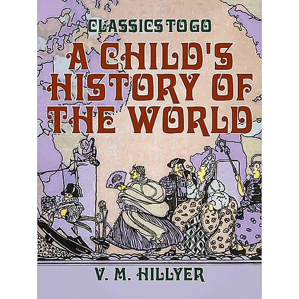 A Child's History of the World, V. M. Hillyer