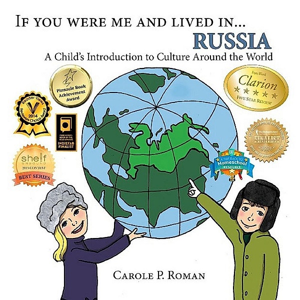 A Child's Introduction to Cultures Around the World: If You Were Me and Lived in... Russia (A Child's Introduction to Cultures Around the World, #9), Carole P. Roman