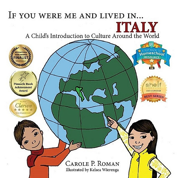 A Child's Introduction to Cultures Around the World: If You Were Me and Lived in... Italy (A Child's Introduction to Cultures Around the World, #21), Carole P. Roman