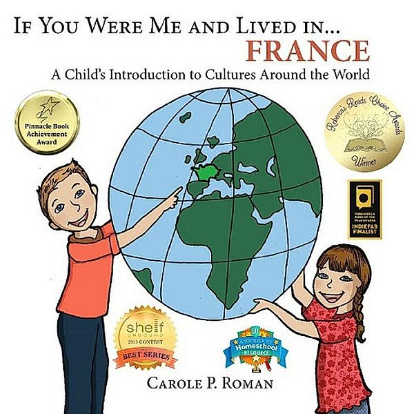 A Child's Introduction to Cultures Around the World: If You Were Me and Lived in... France (A Child's Introduction to Cultures Around the World, #2), Carole P. Roman