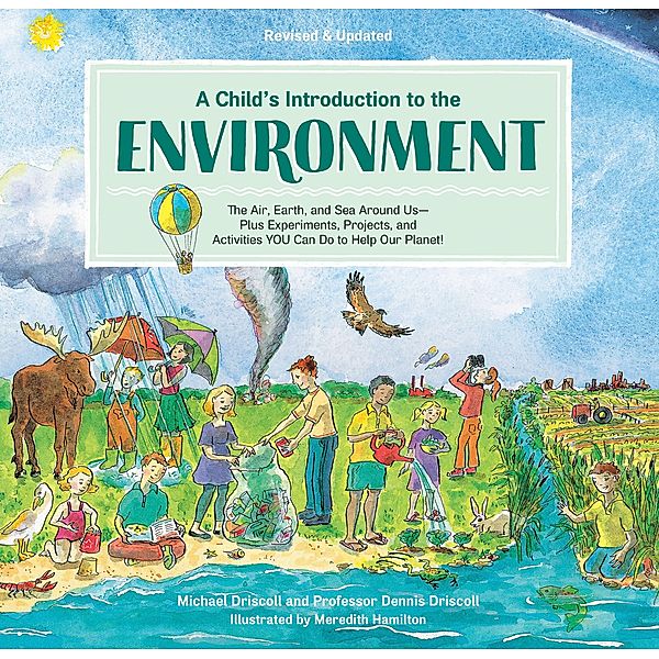 A Child's Introduction to the Environment / A Child's Introduction Series, Michael Driscoll, Dennis Driscoll