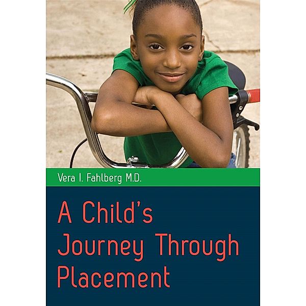 A Child's Journey Through Placement, Vera I Fahlberg