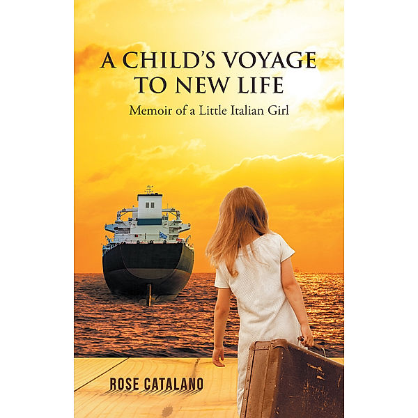 A Child’S Voyage to New Life, Rose Catalano
