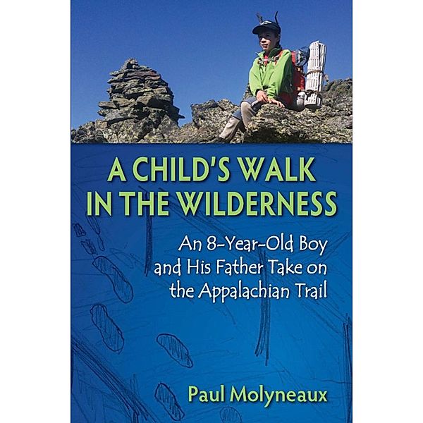 A Child's Walk in the Wilderness, Paul Molyneaux, Asher Molyneaux