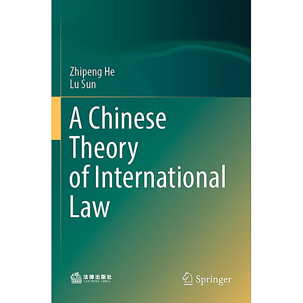 A Chinese Theory of International Law, Zhipeng He, Lu Sun