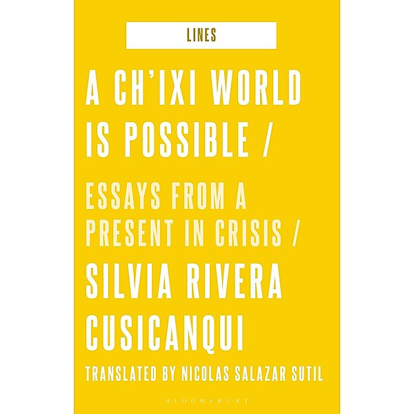 A Ch'ixi World is Possible, Silvia Rivera Cusicanqui