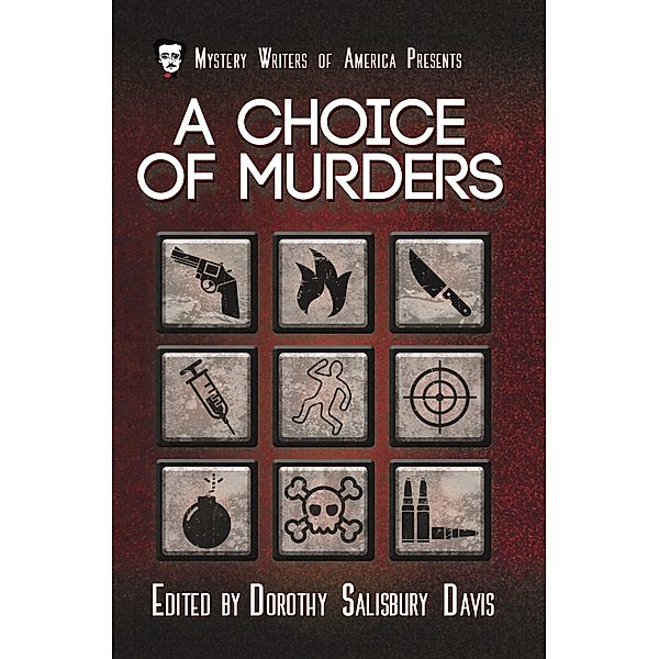 A Choice of Murders (Mystery Writers of America Presents: Classics, #7), Dorothy Salisbury Davis, Margaret Millar, Wenzell Brown, Robert Arthur, Anthony Gilbert, Anthony Boucher, Helen Kasson, Margaret Manners, Stuart Palmer, Lawrence G. Blochman, ANDREW GARVE, Stanley Ellin, Marc Seymour, Lawrence Treat, James A. Kirch, Ryerson Johnson, Michael Gilbert, Robert Turner, STEPHEN MARLOWE, Mignon G. Eberhardt, Ross Macdonald, John Basye Price, Ellery Queen, Ruthven Todd