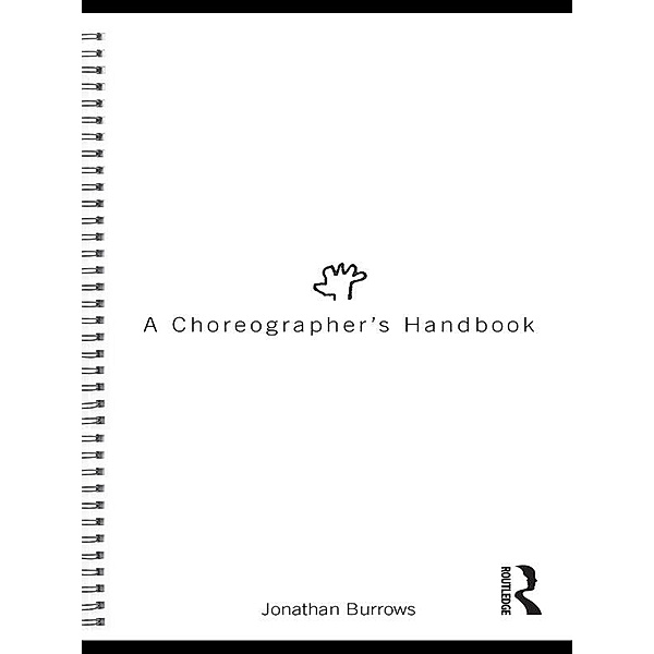 A Choreographer's Handbook, Jonathan Burrows