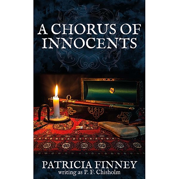 A Chorus of Innocents (Sir Robert Carey Mysteries, #7) / Sir Robert Carey Mysteries, Patricia Finney