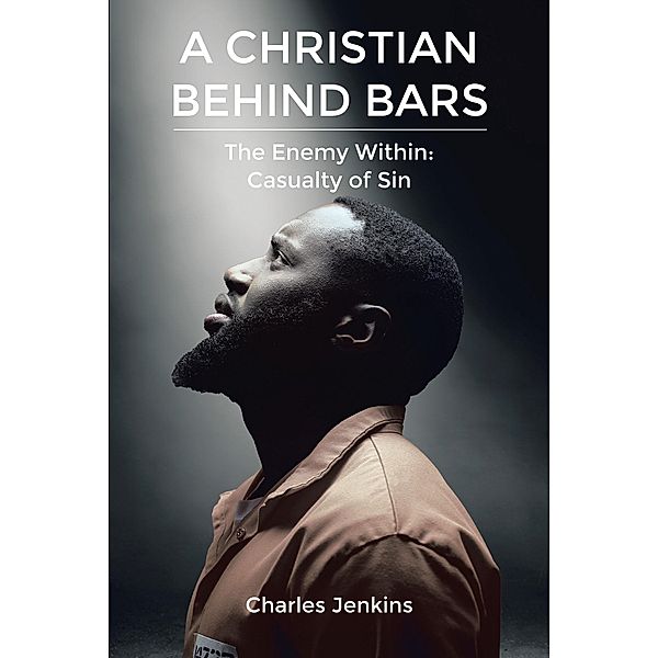 A Christian Behind Bars, Charles Jenkins