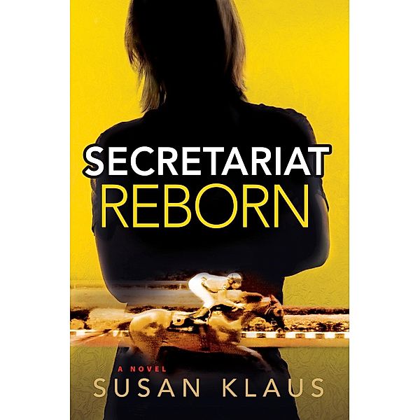 A Christian Roberts Thriller: 1 Secretariat Reborn, Susan Klaus