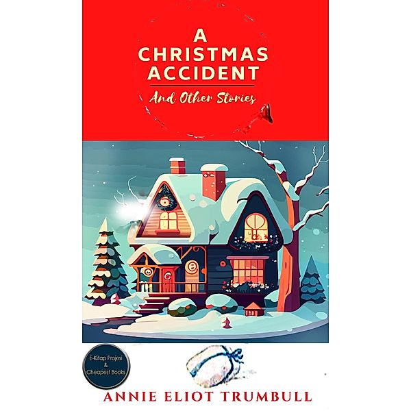 A Christmas Accident and Other Stories, Annie Eliot Trumbull