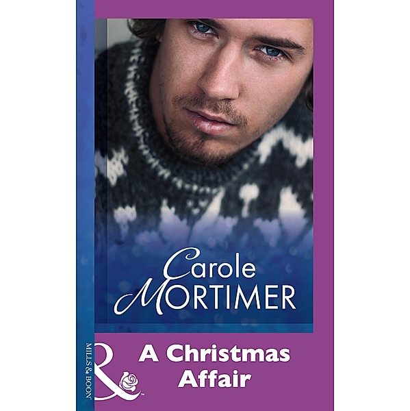 A Christmas Affair (Mills & Boon Modern) / Mills & Boon Modern, Carole Mortimer
