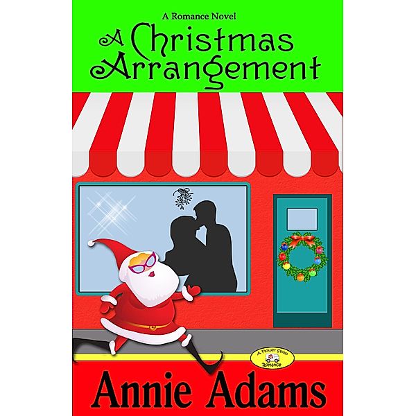 A Christmas Arrangement (The Flower Shop Mystery Series, #3) / The Flower Shop Mystery Series, Annie Adams