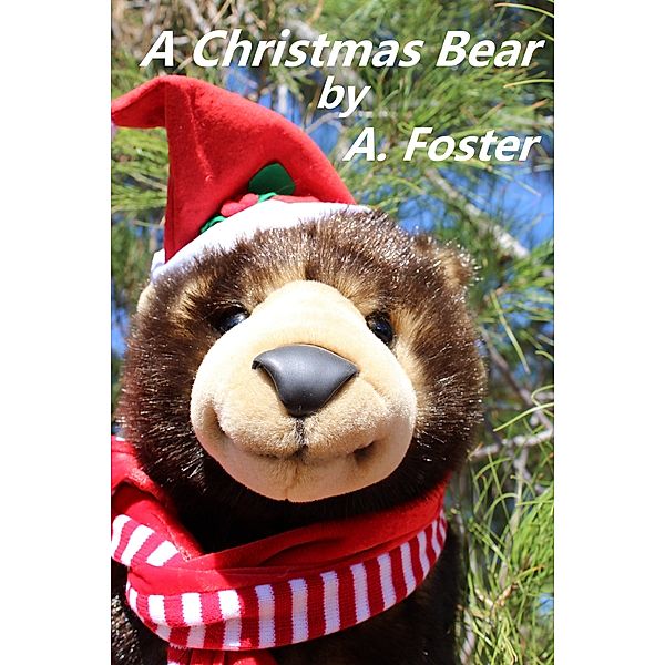 A Christmas Bear, A. Foster