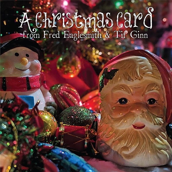 A Christmas Card, Fred Eaglesmith & Ginn Tif