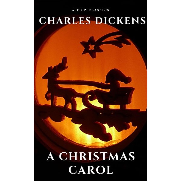 A Christmas Carol, Charles Dickens, A To Z Classics