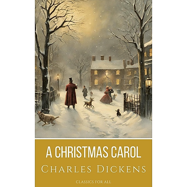 A Christmas Carol, Charles Dickens, Classics for All