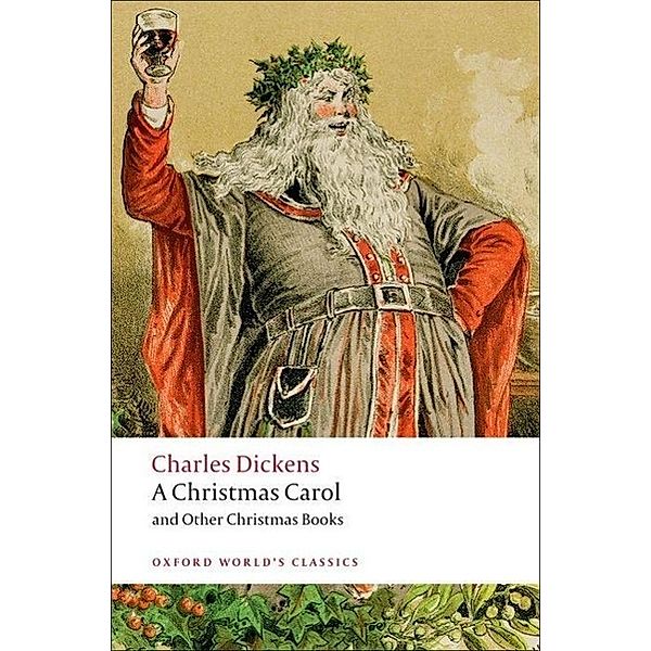 A Christmas Carol and Other Christmas Books, Charles Dickens