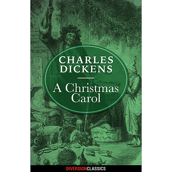 A Christmas Carol (Diversion Illustrated Classics), Charles Dickens