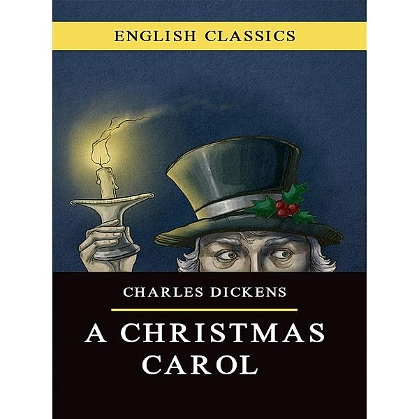 A Christmas Carol / English Classics Bd.6, Charles Dickens