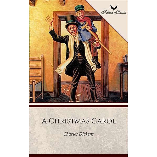 A Christmas Carol (Falcon Classics) [The 50 Best Classic Books Ever - # 19], Charles Dickens