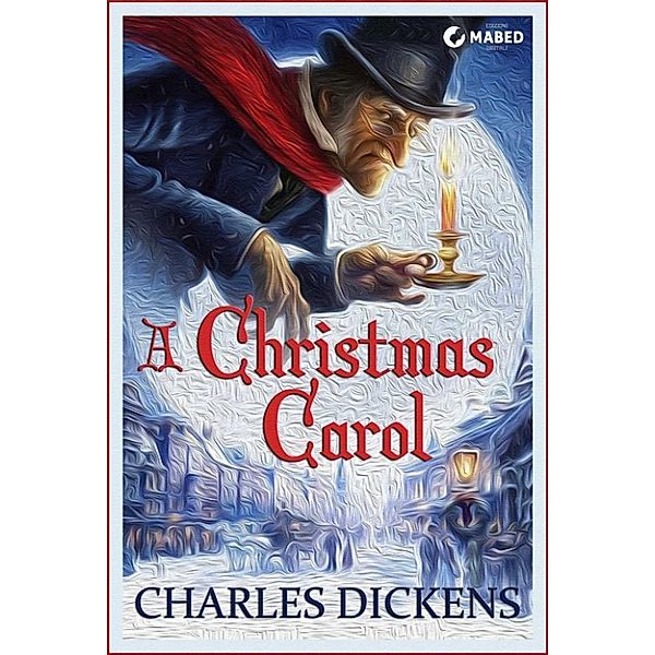 A Christmas Carol (Illustrated Edition), Charles Dickens