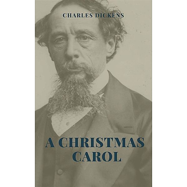 A Christmas Carol Illustrated Edition, Charles Dickens