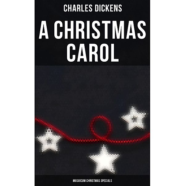 A Christmas Carol (Musaicum Christmas Specials), Charles Dickens