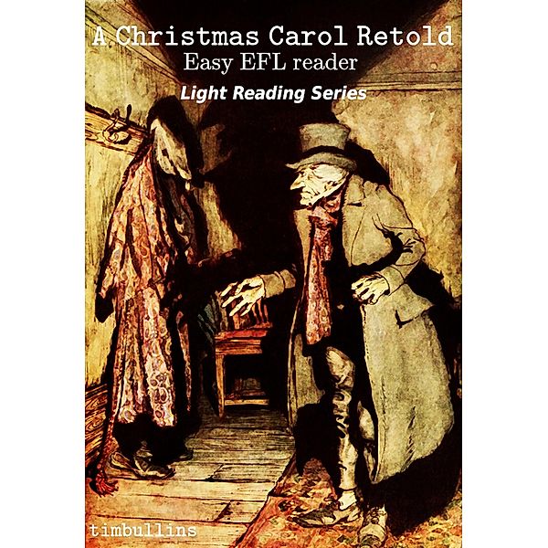 A Christmas Carol Retold (Light Reading Series) / Light Reading Series, Tim Bullins