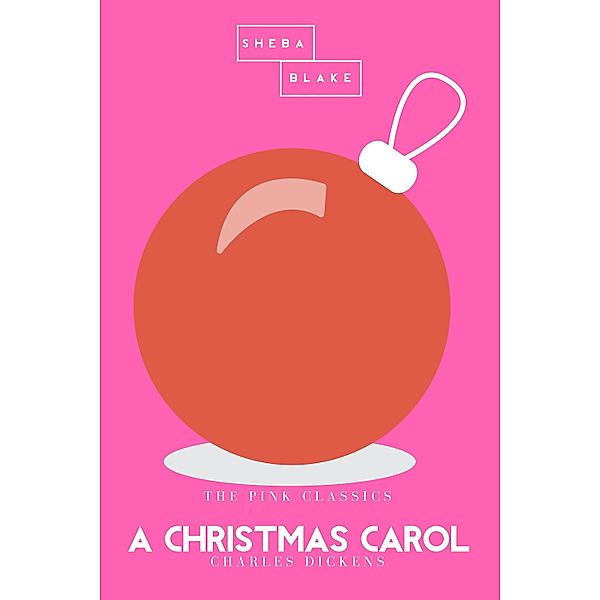 A Christmas Carol | The Pink Classics, Charles Dickens, Sheba Blake