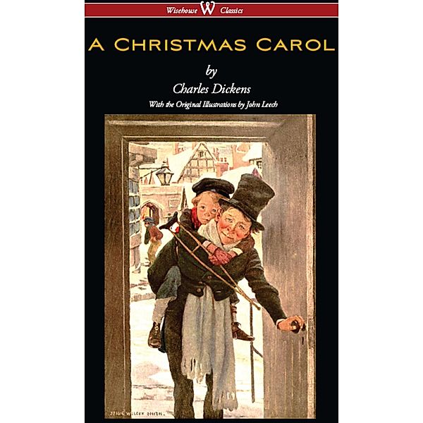 A Christmas Carol (Wisehouse Classics - with original illustrations) / Wisehouse Classics, Charles Dickens