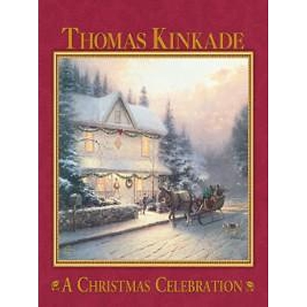 A Christmas Celebration / Andrews McMeel Publishing, Thomas Kinkade