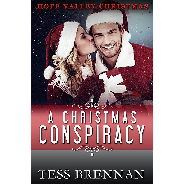 A Christmas Conspiracy (Hope Valley Christmas) / Hope Valley Christmas, Tess Brennan