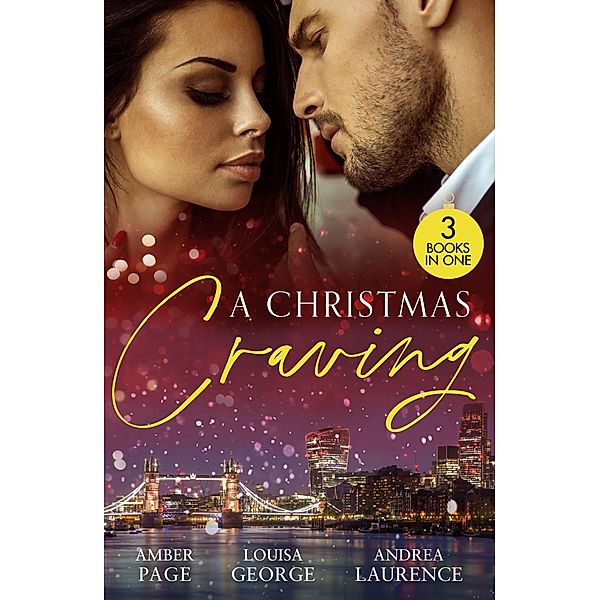 A Christmas Craving: All's Fair in Lust & War / Enemies with Benefits / A White Wedding Christmas, Amber Page, Louisa George, Andrea Laurence