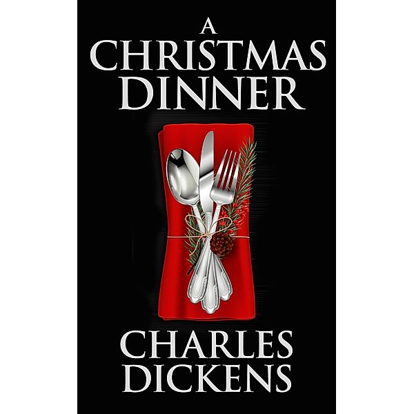 A Christmas Dinner, Charles Dickens