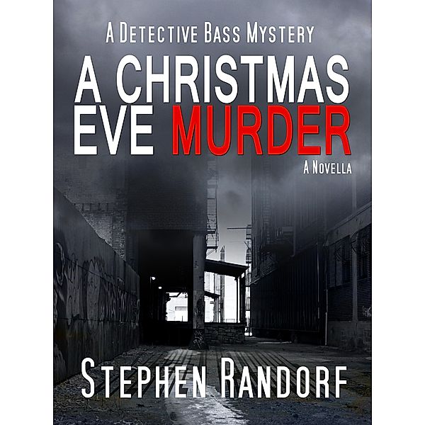 A Christmas Eve Murder (A Detective Bass Mystery) / A Detective Bass Mystery, Stephen Randorf